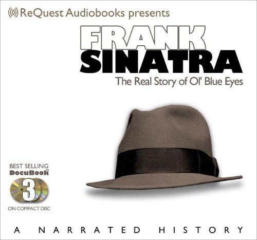 Request Audiobooks/Frank Sinatra: The Real Story Of Ol' Blue Eyes (Do