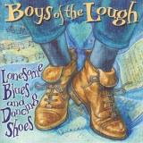 Boys Of The Lough Lonesome Blues & Dancing Shoes 