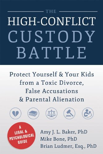 Amy J. L. Baker The High Conflict Custody Battle Protect Yourself & Your Kids From A Toxic Divorce 