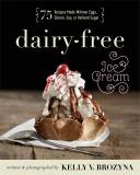 Kelly V. Brozyna Dairy Free Ice Cream 75 Recipes Made Without Eggs Gluten Soy Or Ref 
