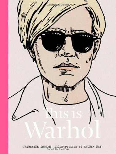 Ingram,Catherine/ Rae,Andrew (ILT)/This Is Warhol