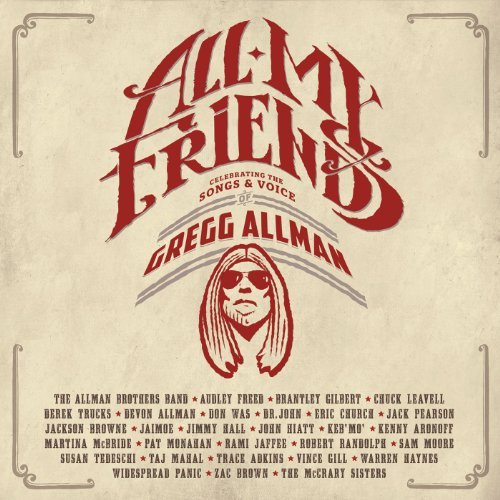 Gregg Allman/All My Friends: Celebrating the Songs & Voice of Gregg Allman
