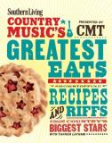 The Editors Of Southern Living Southern Living Country Music's Greatest Eats Pr Showstopping Recipes & Riffs From Country's Bigge 