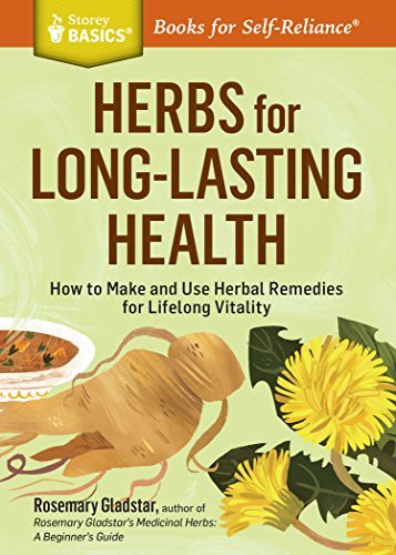 Rosemary Gladstar/Herbs for Long-Lasting Health@ How to Make and Use Herbal Remedies for Lifelong