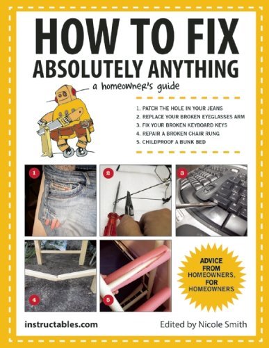 Instructables Com How To Fix Absolutely Anything A Homeownera's Guide 