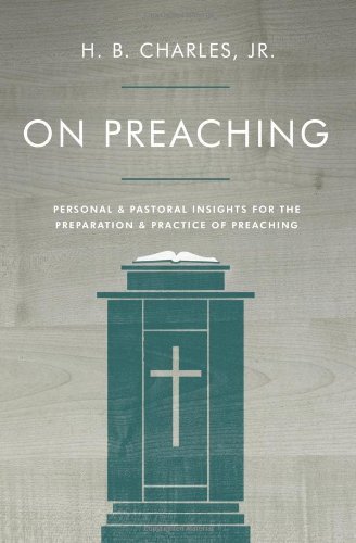 H. B. Charles Jr On Preaching Personal & Pastoral Insights For The Preparation 
