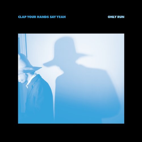 Clap Your Hands Say Yeah/Only Run@Only Run