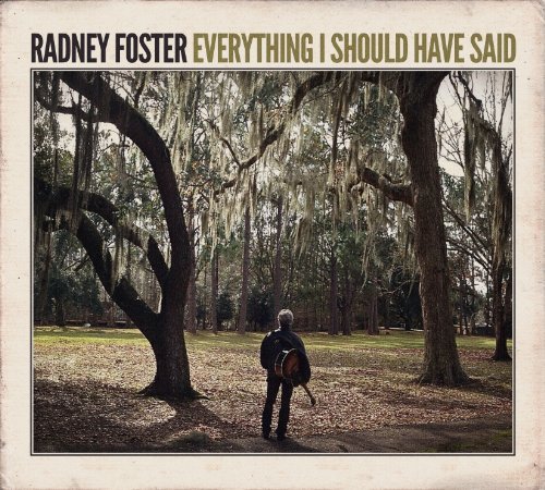 Radney Foster/Everything I Should Have Said