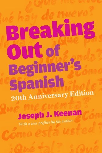 Joseph J. Keenan Breaking Out Of Beginner's Spanish 0020 Edition;anniversary 