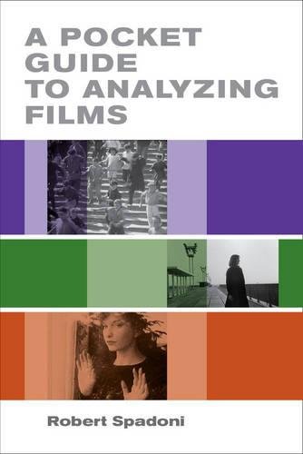 Robert Spadoni/A Pocket Guide to Analyzing Films