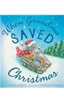 Julia Hubery When Grandma Saved Christmas 