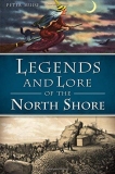 Peter Muise Legends And Lore Of The North Shore 