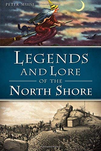 Peter Muise Legends And Lore Of The North Shore 