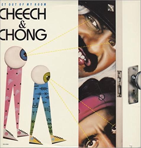 CHEECH & CHONG/Get Out Of My Room