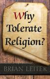 Brian Leiter Why Tolerate Religion? Updated Edition Revised 