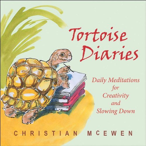 Christian Mcewen The Tortoise Diaries Daily Meditations On Creativity And Slowing Down 