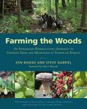 Ken Mudge Farming The Woods An Integrated Permaculture Approach To Growing Fo 