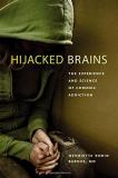 Henrietta Robin Barnes Hijacked Brains The Experience And Science Of Chronic Addiction 