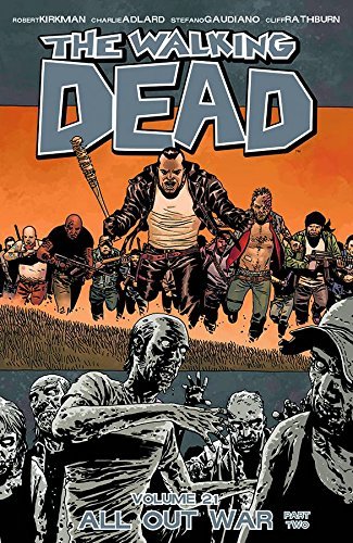 Robert Kirkman/Walking Dead 21: All Out War,Part 2