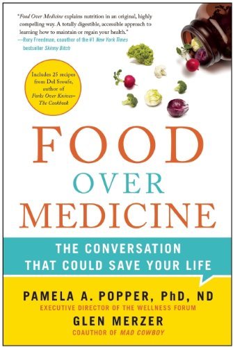 Pamela A. Popper Food Over Medicine The Conversation That Could Save Your Life 
