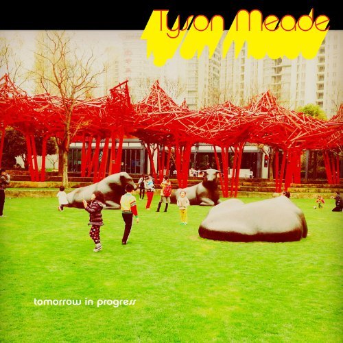 Tyson Meade/Tomorrow In Progress