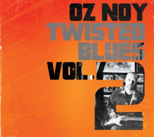 Oz Noy/Twisted Blues Volume 2