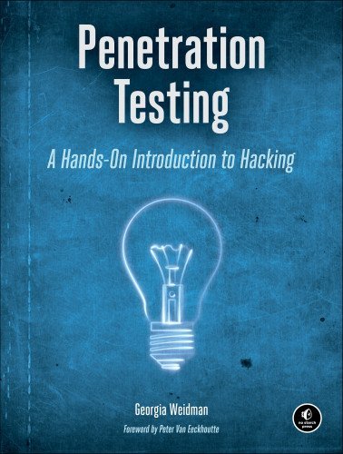 Georgia Weidman Penetration Testing A Hands On Introduction To Hacking 