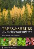 Mark Turner Trees And Shrubs Of The Pacific Northwest 