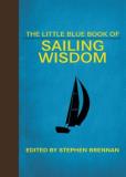 Stephen Brennan The Little Blue Book Of Sailing Wisdom 