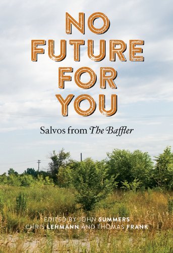 John Summers No Future For You Salvos From The Baffler 