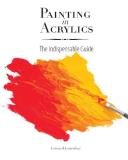 Lorena Kloosterboer Painting In Acrylics The Indispensable Guide 