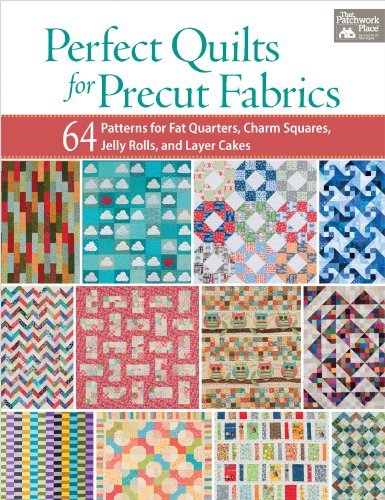 That Patchwork Place Perfect Quilts For Precut Fabrics 64 Patterns For Fat Quarters Charm Squares Jell 