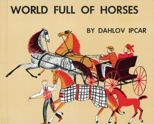 Dahlov Ipcar World Full Of Horses 