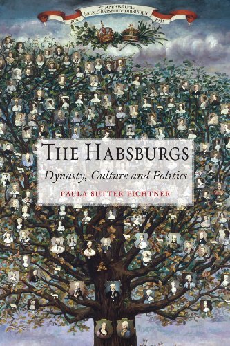 Paula Sutter Fichtner/The Habsburgs@ Dynasty, Culture and Politics