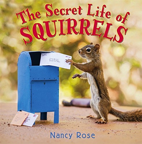 Nancy Rose/The Secret Life of Squirrels