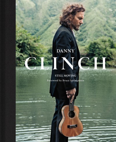 Danny Clinch Danny Clinch Still Moving 