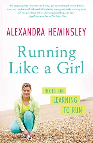 Alexandra Heminsley/Running Like a Girl@Notes on Learning to Run