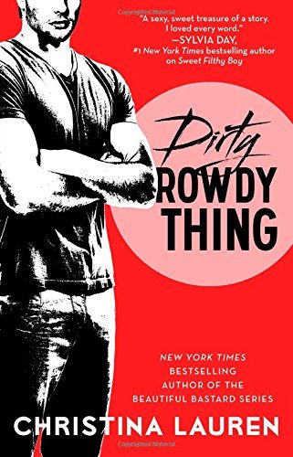 Christina Lauren/Dirty Rowdy Thing