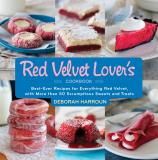 Deborah Harroun Red Velvet Lover's Cookbook Best Ever Recipes For Everything Red Velvet With 