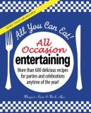 Margaret Kaeter All You Can Eat! All Occasion Entertaining More Than 600 Delicious Recipes For Parties And C 