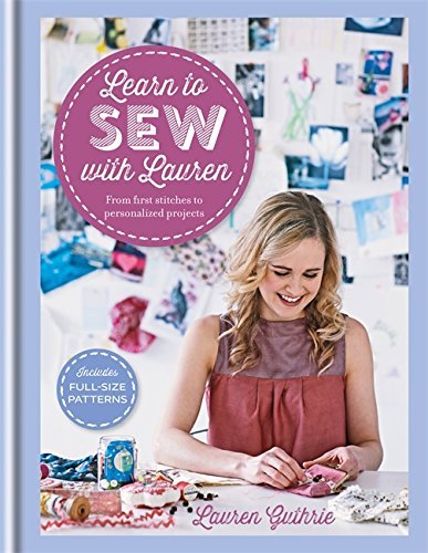 Lauren Guthrie Learn To Sew With Lauren 
