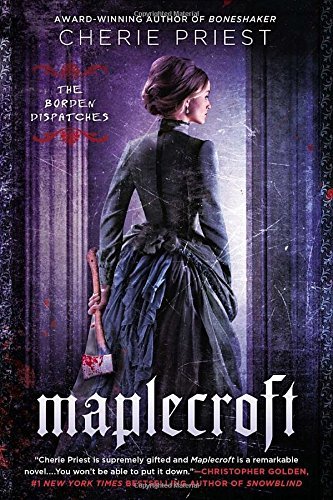 Cherie Priest/Maplecroft