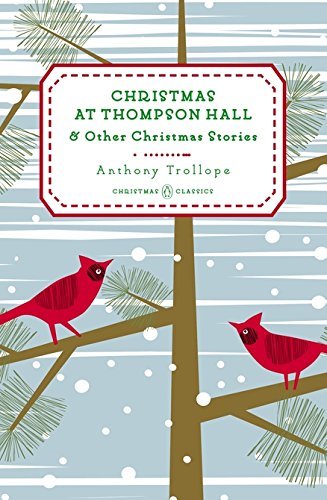Anthony Trollope Christmas At Thompson Hall And Other Christmas Stories 