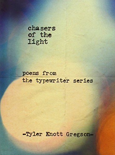 Tyler Knott Gregson/Chasers of the Light@ Poems from the Typewriter Series