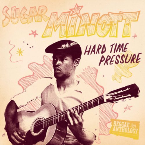 Sugar Minott/Hard Time Pressure