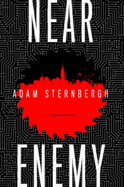 Adam Sternbergh/Near Enemy@ A Spademan Novel