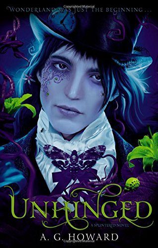A. G. Howard/Unhinged (Splintered Series #2)
