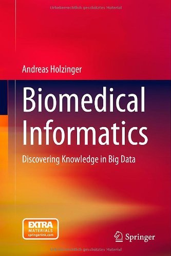 Andreas Holzinger Biomedical Informatics Discovering Knowledge In Big Data 0002 Edition;2014 