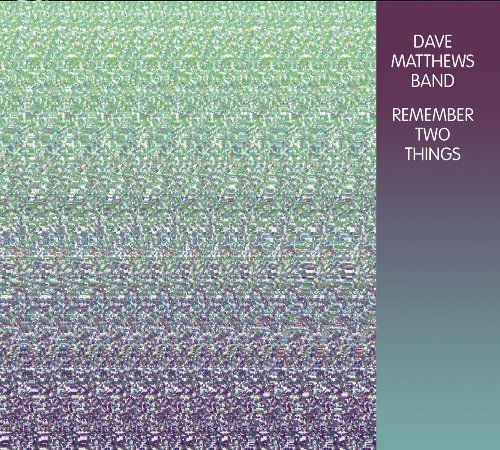 Dave Matthews Band/Remember Two Things