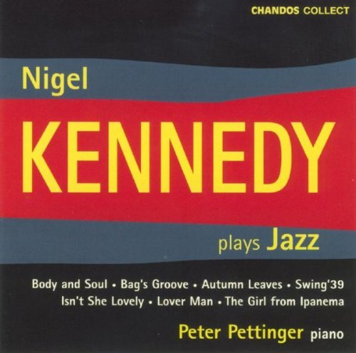 Nigel Kennedy/Nigel Kennedy Plays Jazz@Kennedy (Vn)/Pettinger (Pno)